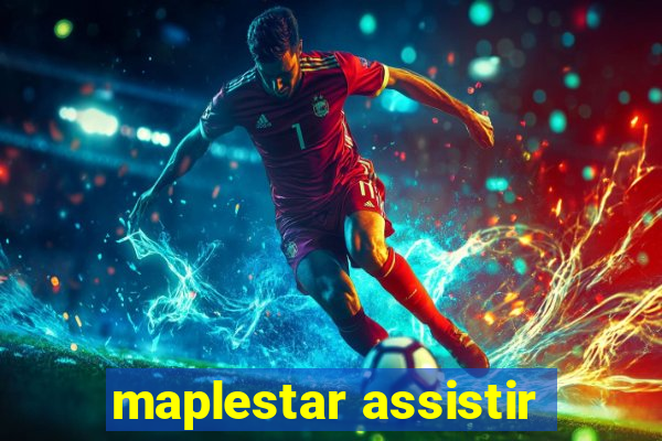 maplestar assistir